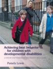 Achieving Best Behavior for Children with Developmental Disabilities : A Step-by-Step Workbook for Parents and Carers - Book
