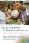 Asperger Syndrome in the Inclusive Classroom : Advice and Strategies for Teachers - Book