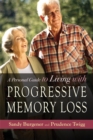 A Personal Guide to Living with Progressive Memory Loss - Book