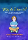 Why Do I Have To? : A Book for Children Who Find Themselves Frustrated by Everyday Rules - Book