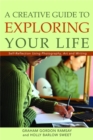 A Creative Guide to Exploring Your Life : Self-Reflection Using Photography, Art, and Writing - Book