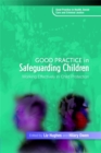 Good Practice in Safeguarding Children : Working Effectively in Child Protection - Book