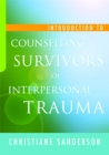Introduction to Counselling Survivors of Interpersonal Trauma - Book