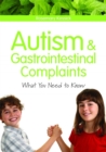 Autism and Gastrointestinal Complaints : What You Need to Know - Book