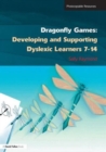 Dragonfly Games : Developing and Supporting Dyslexic Learners 7-14 - Book