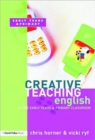 Creative Teaching: English in the Early Years and Primary Classroom - Book