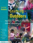 Learning Outdoors : Improving the Quality of Young Children's Play Outdoors - Book