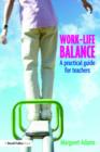 Work-Life Balance : A Practical Guide for Teachers - Book