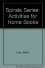 Spirals Series : Activities for Home Books - Book