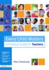 Every Child Matters : A Practical Guide for Teachers - Book