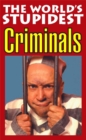 The World's Stupidest Criminals - Book