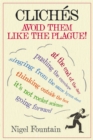 Cliches : Avoid Them Like The Plague - Book