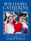 William and Catherine : Their Lives, Their Wedding - Book
