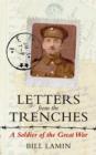 Letters From The Trenches : A Soldier of the Great War - eBook