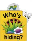 Flip Top : Who's Hiding? - Book