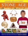 Hands-on History! Stone Age : Step Back in the Time of the Earliest Humans, with 15 Step-by-step Projects and 380 Exciting Pictures - Book
