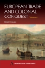 European Trade and Colonial Conquest : Volume 1 - Book