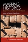 Mapping Histories : Essays Presented to Ravinder Kumar - Book