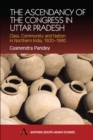 The Ascendancy of the Congress in Uttar Pradesh : Class, Community and Nation in Northern India, 1920-1940 - Book