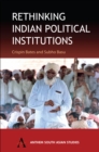 Rethinking Indian Political Institutions - Book