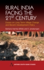 Rural India Facing the 21st Century : Essays on Long Term Village Change and Recent Development Policy - Book