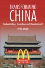 Transforming China : Globalization, Transition and Development - Book