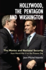 Hollywood, the Pentagon and Washington : The Movies and National Security from World War II to the Present Day - Book