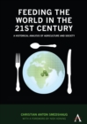 Feeding the World in the 21st Century : A Historical Analysis of Agriculture and Society - Book