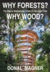 Why Forests? Why Wood? : The Case for Multipurpose Forestry in Uncertain Times - Book