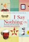 I Say Nothing (3) : My Family and Other Puzzles - Book
