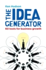 The Idea Generator : 60 Tools for Business Growth - Book