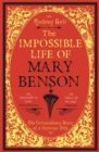 The Impossible Life of Mary Benson : The Extraordinary Story of a Victorian Wife - Book
