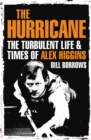 The Hurricane : The Turbulent Life and Times of Alex Higgins - Book