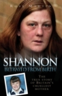 Shannon Matthews - Betrayed From Birth - eBook