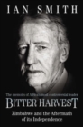 Bitter Harvest : Zimbabwe and the Aftermath of its Independence - eBook