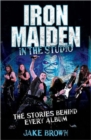 Iron Maiden in the Studio : The Stories Behind Every Album - Book