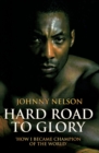 Hard Road to Glory - How I Became Champion of the World - eBook