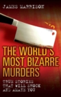 The World's Most Bizarre Murders - eBook