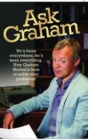 Ask Graham : He's Been Everywhere, He's Seen Everything. Now Graham Norton's Here to Solve Your Problems - eBook
