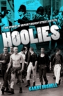 Hoolies : True Stories of Britain's Biggest Street Battles - eBook