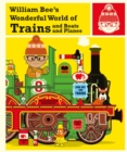 William Bee's Wonderful World of Trains, Boats and Planes - eBook