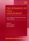 Dynamics of Full Employment : Social Integration Through Transitional Labour Markets - eBook