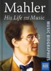 Mahler : His Life and Music - eBook