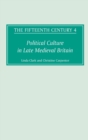 The Fifteenth Century IV : Political Culture in Late Medieval Britain - Book