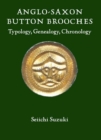 Anglo-Saxon Button Brooches : Typology, Genealogy, Chronology - Book