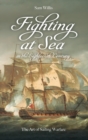 Fighting at Sea in the Eighteenth Century : The Art of Sailing Warfare - Book
