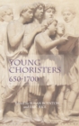Young Choristers, 650-1700 - Book