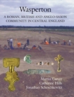 Wasperton : A Roman, British and Anglo-Saxon Community in Central England - Book
