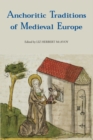 Anchoritic Traditions of Medieval Europe - Book