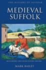 Medieval Suffolk: An Economic and Social History, 1200-1500 - Book